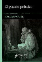 El Pasado Practico - Hayden White | Mercado Libre